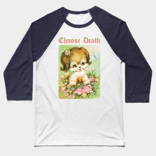 Choose Death / Existentialist Meme Design Baseball T-Shirt